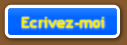 Cliquez sur le bouton pour m'crire